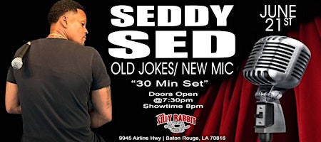 The Silly Rabbit Comedy Club Presents: Seddy Sed