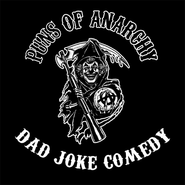 Puns of Anarachy: Fathers Day Comedy Show