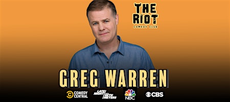The Riot Comedy Club Presents Headliner Greg Warren