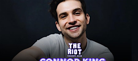 Connor King Headlines The Riot Comedy Club