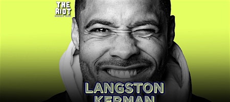 Langston Kerman Headlines The Riot Comedy Club