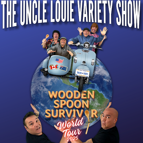 THE UNCLE LOUIE VARIETY SHOW - "WOODEN SPOON SURVIVOR TOUR" - SPECIAL EVENT 6/29/25 5:00PM