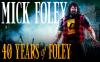 Mick Foley - 40 Years of Foley