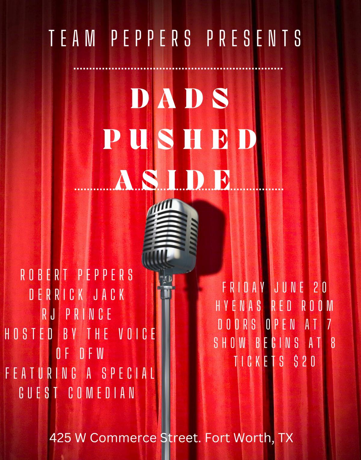 Robert Peppers Presents " Dad's Pushed Aside"