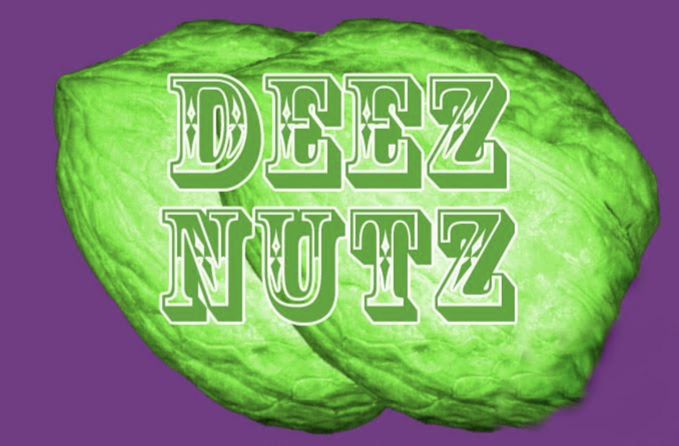 Deez Nuts