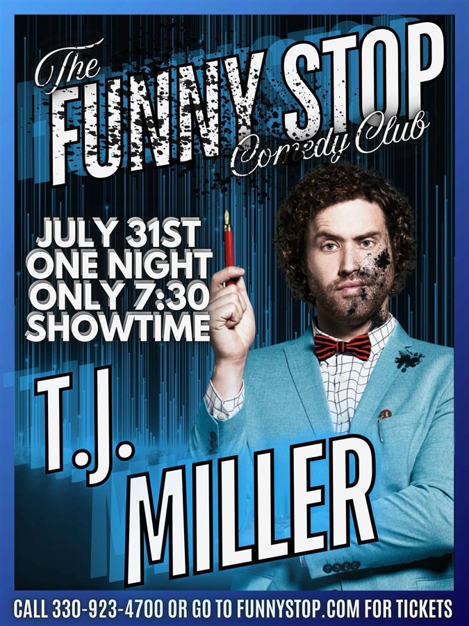 TJ Miller - Thur. 7:30 PM Show Funny Stop Comedy Club
