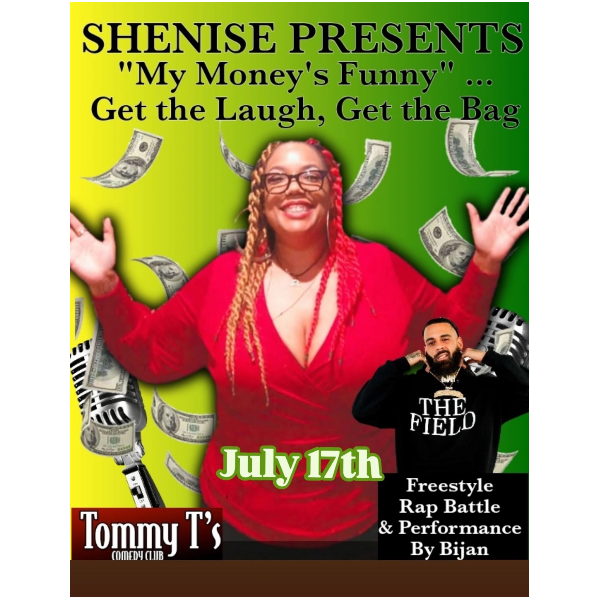 Shenise Presents "My Money's Funny" Get The Laugh, Get The Bag