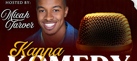 KAPPA ALPHA PSI FRAT Presents: KAPPA KOMEDY NIGHT. Hosted by Micah Tarver