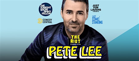 The Riot Comedy Club Presents Pete Lee