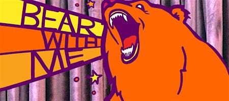 Bear With Me Comedy Open Mic