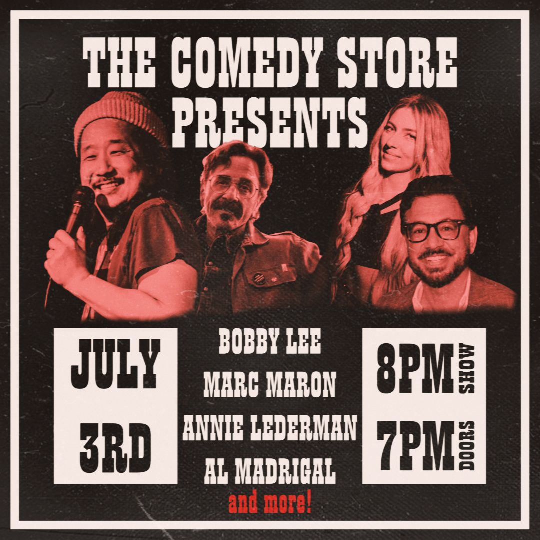 The Comedy Store Presents... Bobby Lee, Marc Maron, Annie Lederman, Al Madrigal +more!
