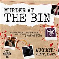 Murder at the Bin "Murder Mystery Show"