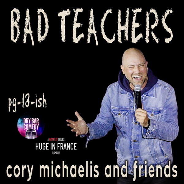 Bad Teachers w/ Cory Michaelis