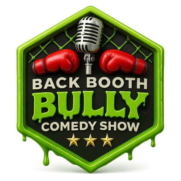 Back Booth Bullies Comedy Show