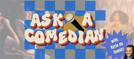 Ask a Comedian w/ Kyrie Da Comic