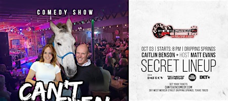 CAN’T EVEN COMEDY SHOW  AT HUDSON'S  IN  DRIPPING SPRINGS TX (10/3/25)