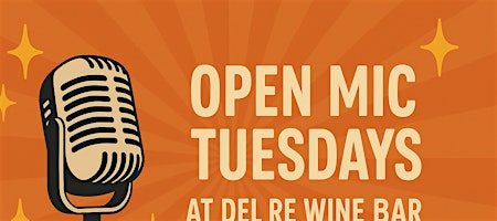 OPEN MIC COMEDY TUESDAYS! AT DEL RE WINE BAR