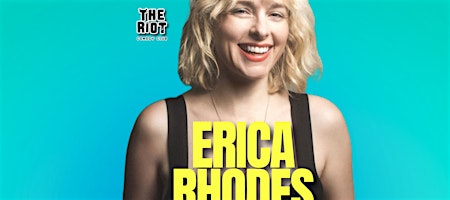 The Riot Comedy Club Presents Erica Rhodes