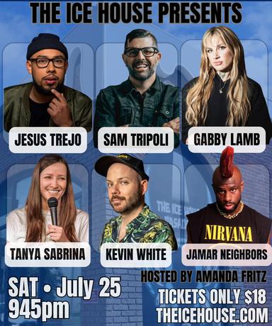 The Ice House Presents: Sam Tripoli, Jesus Trejo, Gabby Lamb, Jamar Neighbors