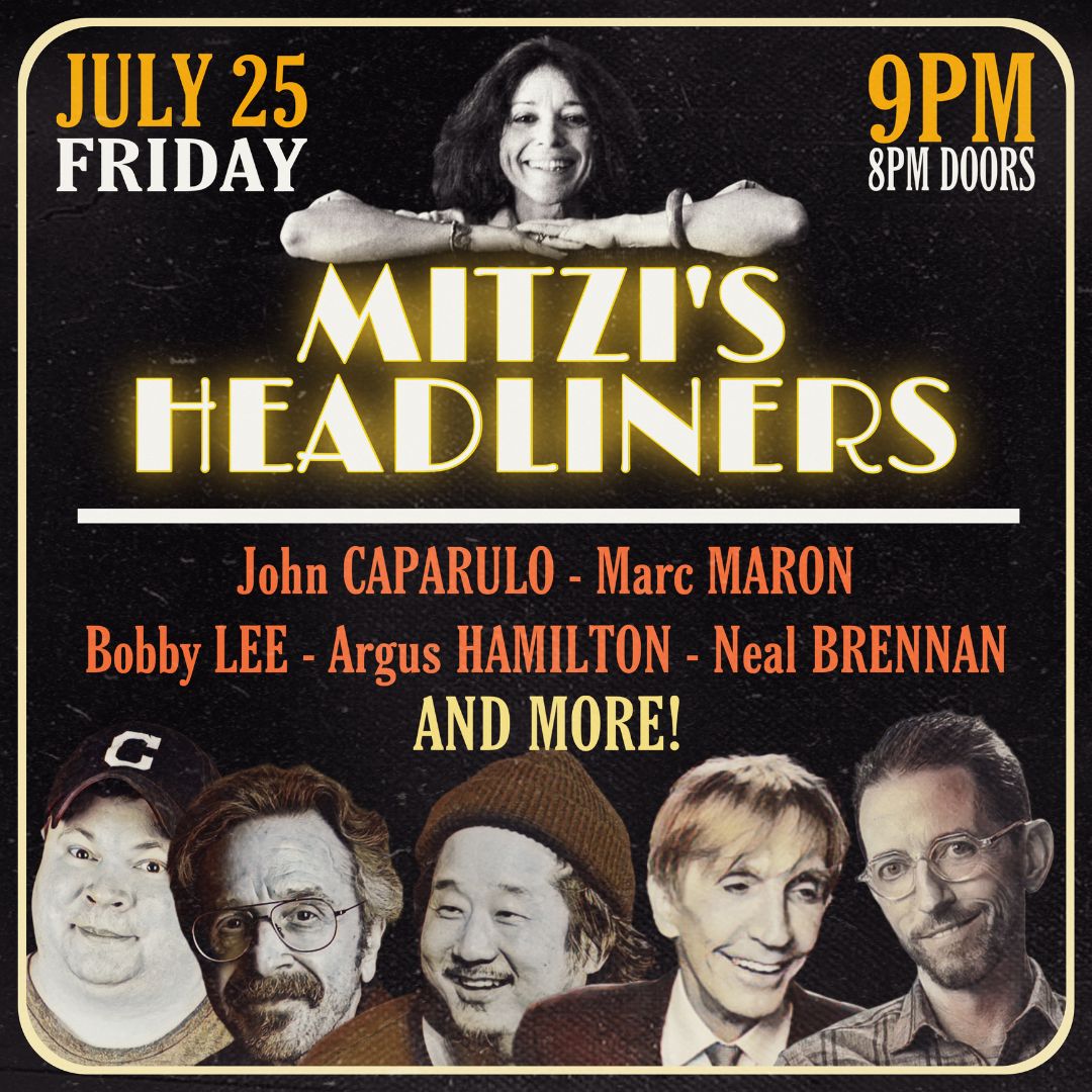 *Low Ticket Warning* Mitzi's Headliners - John Caparulo, Marc Maron, Bobby Lee, Argus Hamilton, Neal