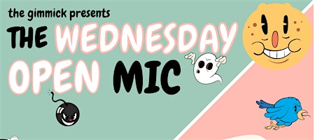 WEDNESDAY COMEDY OPEN MIC @ THE GIMMICK