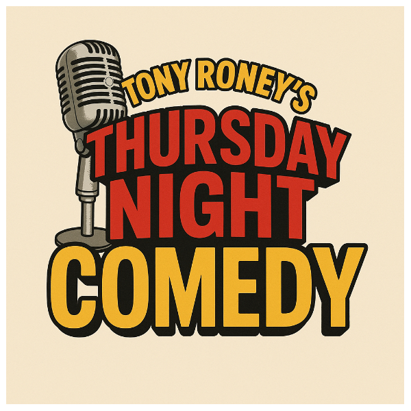 Tony Roney's Comedy Thursday (7:30 PM Show)
