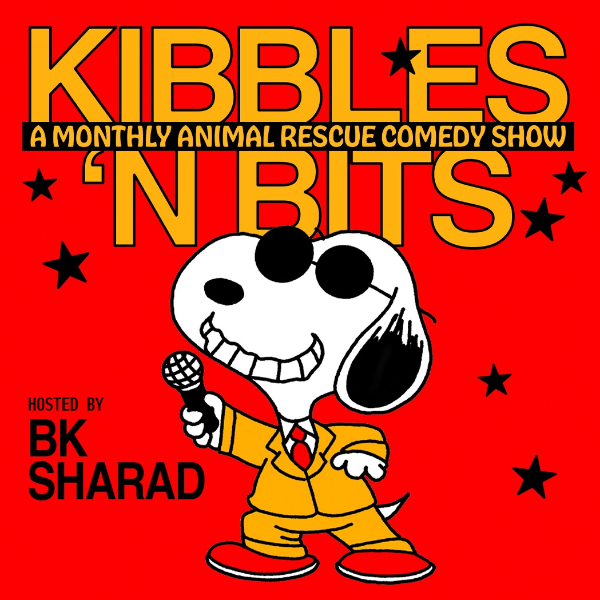 Kibbles 'N Bits: An Animal Rescue Comedy Show