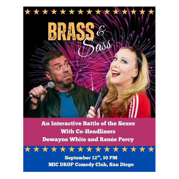 BRASS & SASS: AN INTERACTIVE BATTLE OF THE SEXES GAME SHOW WITH DEWAYNE WHITE & RENÉE