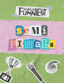 2025 Atlanta's Funniest - Semi Final Round