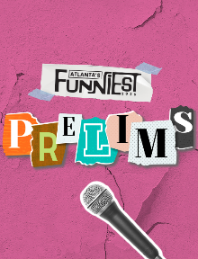 2025 Atlanta's Funniest - Preliminary Round