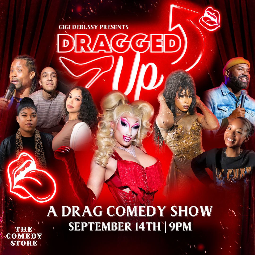 Dragged Up: A Drag Comedy Show Presented by Gigi DeBussy - Shanita Blunt, Pink Foxx, Tatyana Guchi, 