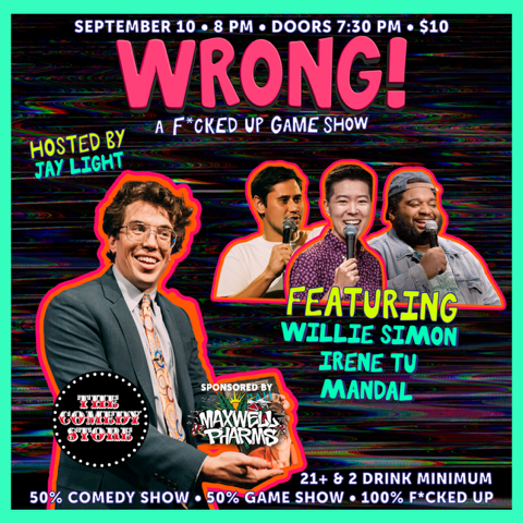 WRONG! A F*cked Up Game Show with Jay Light - Irene Tu, Mandal, Willie Simon