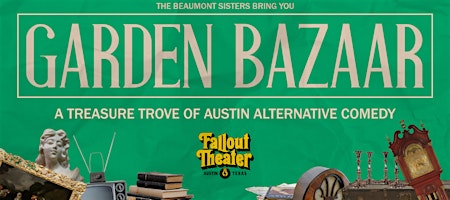 Garden Bazaar : A Treasure Trove of Austin Alternative Comedy