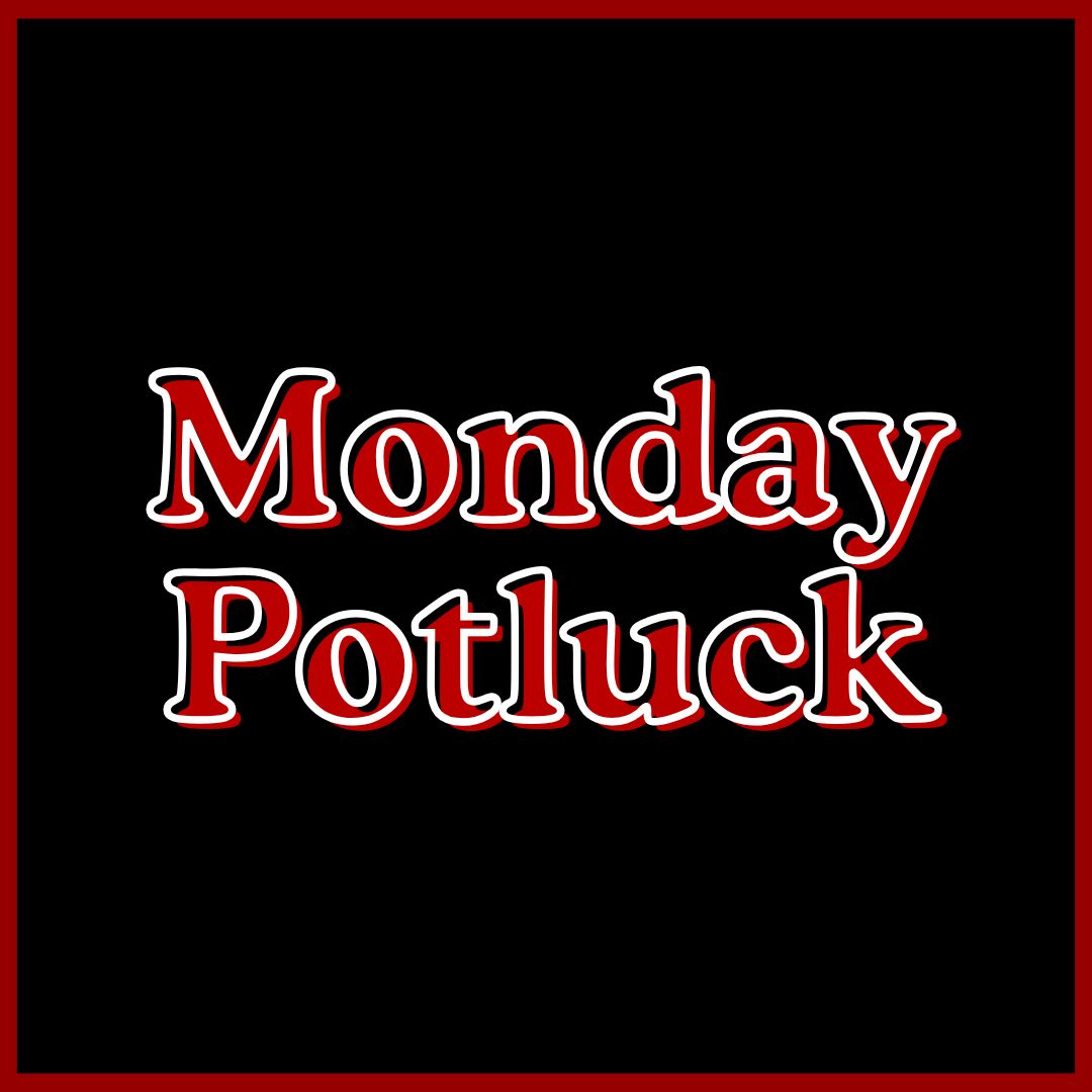 Monday Potluck - Free Entry