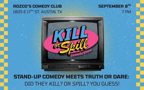 Kill or Spill Comedy Show