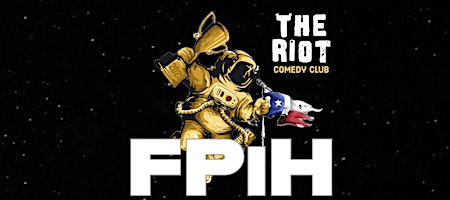 The Riot presents 2025 Funniest Person in Houston (FPiH) Comedy Competition