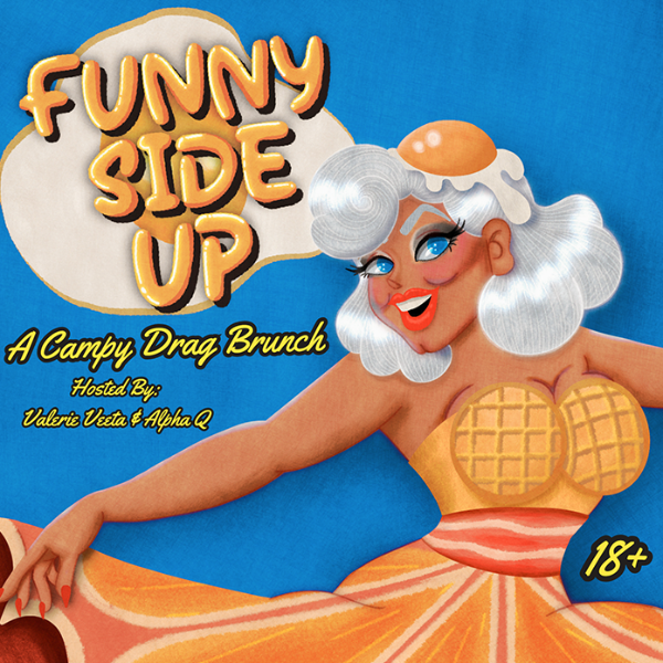 \u201cFunny Side Up\u201d A Campy Drag Brunch