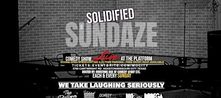 The Platform Comedy Club Presents Solidified Sundaze Hosted by Ray Etc.