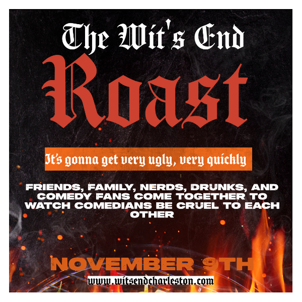 The Wit's End Roast