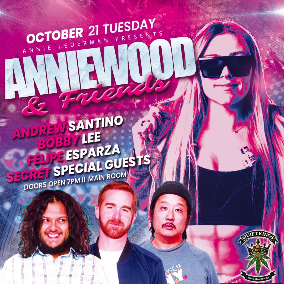 Anniewood & Friends with Annie Lederman - Bobby Lee, Andrew Santino, Felipe Esparza, Secret Surprise