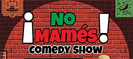 No Mames Live Comedy Show