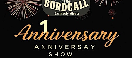 The Burdcall Comedy Show: 1 Year Anniversary!