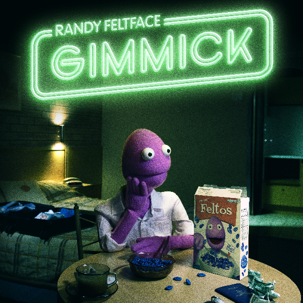 RANDY FELTFACE: GIMMICK
