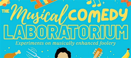 The Musical Comedy Laboratorium: a variety musical comedy show
